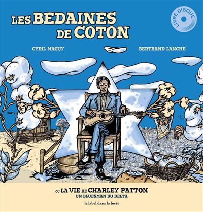 Les bedaines de coton ou la vie de charley patton