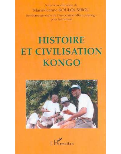Histoire et civilisation Kongo - Marie-Jeanne Kouloumbou - broché
