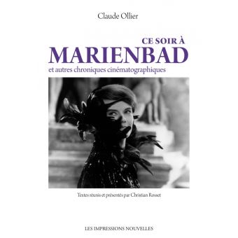 Ce soir à Marienbad - Et autres chroniques cinématographique