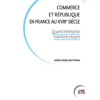 Commerce et République en France au XVIIIe siècle