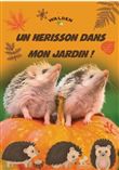 Un hérisson dans mon jardin