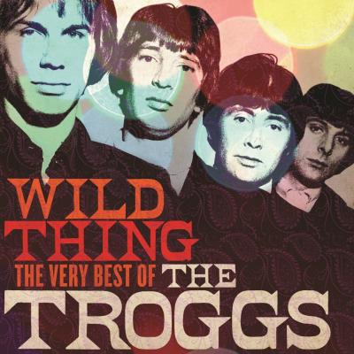 Wild thing : The very best of The Troggs