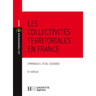 Les Collectivités Territoriales En France - Broché - Emmanuel Vital ...