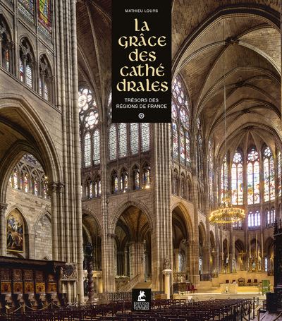 La Grâce des Cathédrales, trésors des régions de France