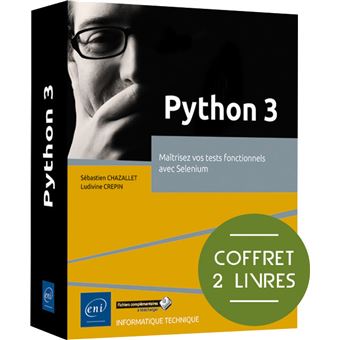 Python 3 - Coffret de 2 livres : Maîtrisez vos tests fonctionnels avec Selenium