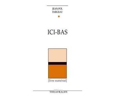 Ici bas -  Jean-pol Fargeau - (donnée non spécifiée)