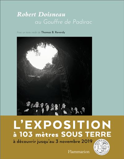 Robert Doisneau au Gouffre de Padirac - Thomas B. Reverdy - broché