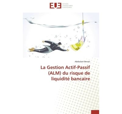 La gestion actif-passif (alm) du risque de liquidité bancaire