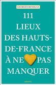 111 Lieux des Hauts-de-France à ne pas manquer