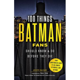 100 Things Batman Fans Should Know & Do Before They Die - 1