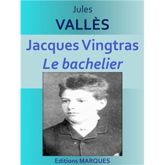 Jacques Vingtras Le bachelier - ebook (ePub) - Jules Vallès - Achat ...