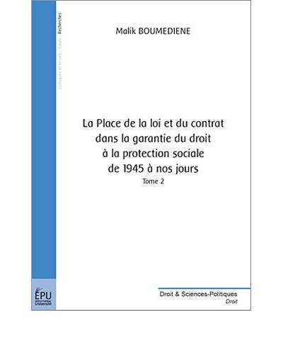 La place de la loi et du contrat dans la garantie du droit a la protection sociale de 1945 a nos jou