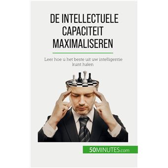 De intellectuele capaciteit maximaliseren Leer hoe u het beste uit uw ...