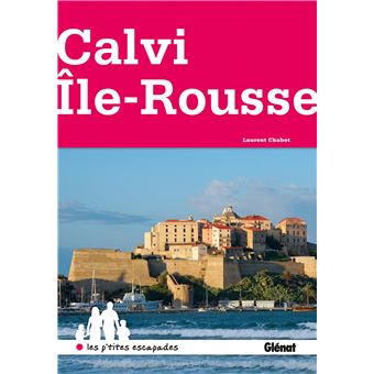 Calvi - Île-Rousse - broché - Laurent Chabot - Achat Livre | fnac