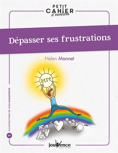Petit cahier d'exercices Dépasser ses frustrations