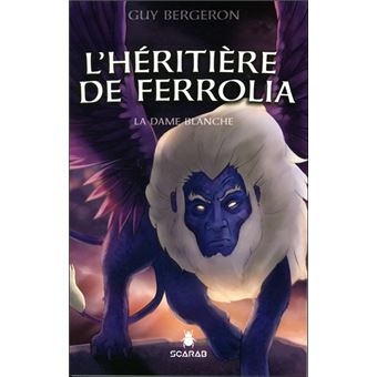 L'héritière de Ferrolia - La Dame blanche
