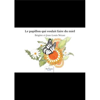 Le papillon qui voulait faire du miel