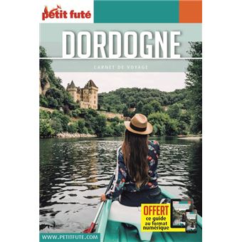 Guide Dordogne 2021 Carnet Petit Futé