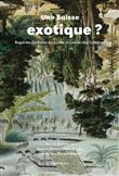 Une Suisse exotique ?