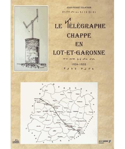 Le télégraphe Chappe en Lot-et-Garonne : 1834-1853