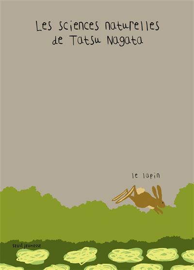 Le Lapin. Les sciences naturelles de Tatsu Nagata - Tatsu Nagata - relié