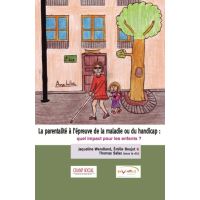 La parentalité à l’épreuve de la maladie ou du handicap : quel impact pour les enfants ?