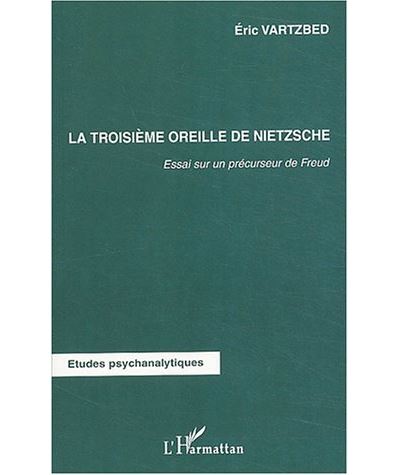 La troisième oreille de Nietzsche - Eric Vartzbed - broché