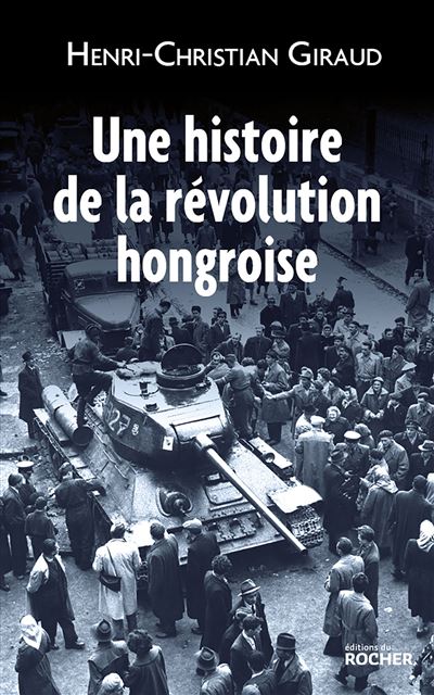 Une histoire de la révolution hongroise - Henri-Christian Giraud - broché
