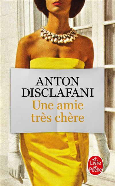 Une amie très chère - Anton Disclafani - Poche