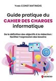 Guide pratique du cahier des charges informatique