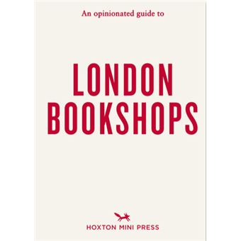 An Opinionated Guide to London Bookshops