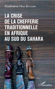 La crise de la chefferie traditionnelle en Afrique au sud du Sahara