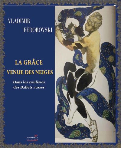 La grace venue des neiges dans les coulisses des ballets rus