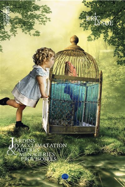 Jardins d'acclimatation et autres menageries provisoires