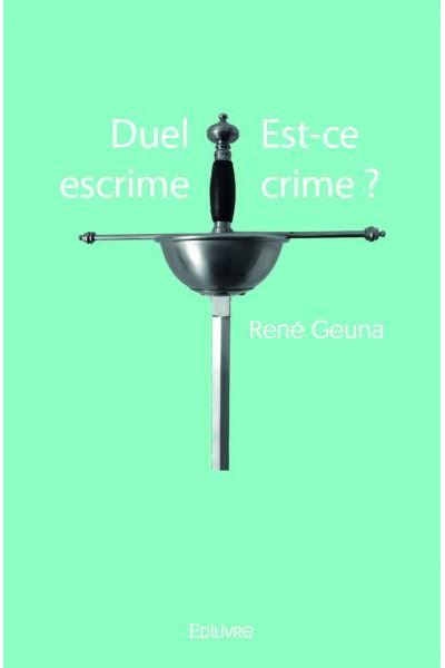 Duel escrime, est-ce crime ?