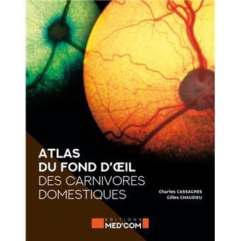 Atlas du fond de l oeil des carnivores domestiques