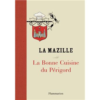 La Bonne Cuisine Du Perigord Broche La Mazille Achat Livre Fnac