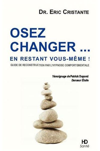 Osez changer... en restant vous-même