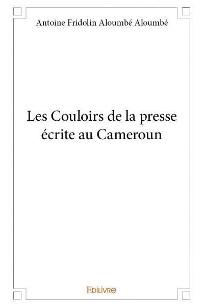 Les couloirs de la presse écrite au Cameroun