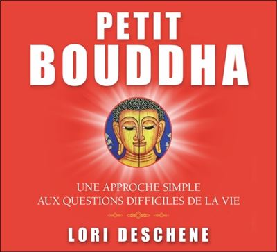 Petit Bouddha - Une approche simple aux questions difficiles de la vie