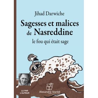 Sagesses et malices de Nasreddine, le fou qui était sage