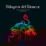 Milagros Del Ritmo II: Obscure & Rhythmic Tunes