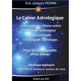 Le cahier pratique : interpreter un theme astral