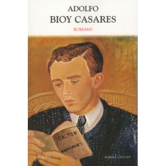 Adolfo Bioy Casares - Romans - Broché - Adolfo Bioy Casares - Achat ...