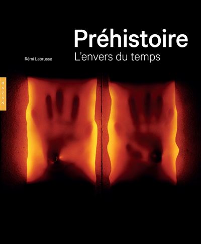 Prehistoire l'envers du temps