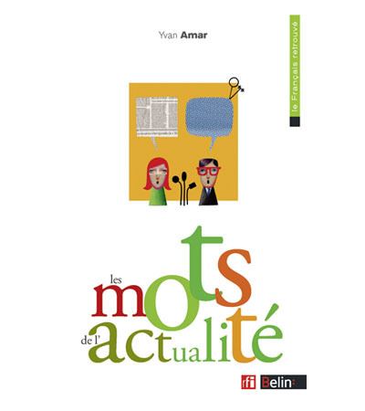 Les mots de l'actualité - Yvan Amar - Poche