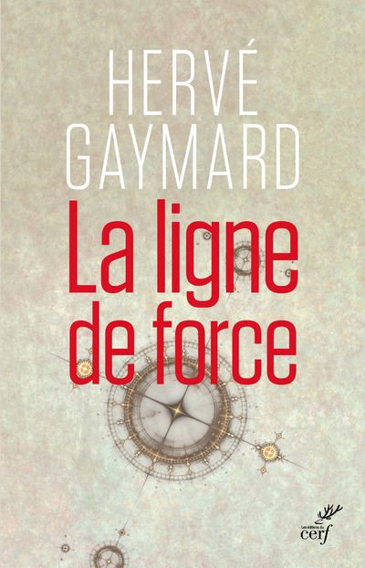 La ligne de force - Hervé Gaymard - broché