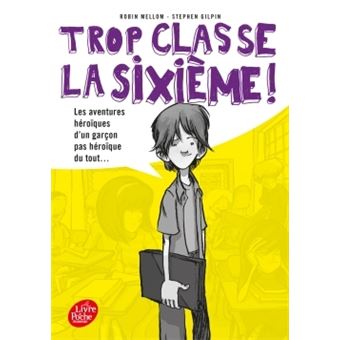 Trop Classe La Sixieme Poche Robin Mellom Stephen Gilpin Sabine Boulongne Achat Livre Fnac