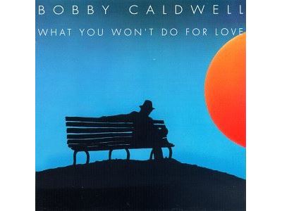 洋楽 Bobby Caldwell / What You Won't Do for.. n_t0114462.jpg