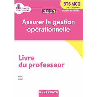 Bloc 3 - Assurer la gestion opérationnelle 1re et 2e années BTS MCO (2019) - Pochette - Livre du professeur